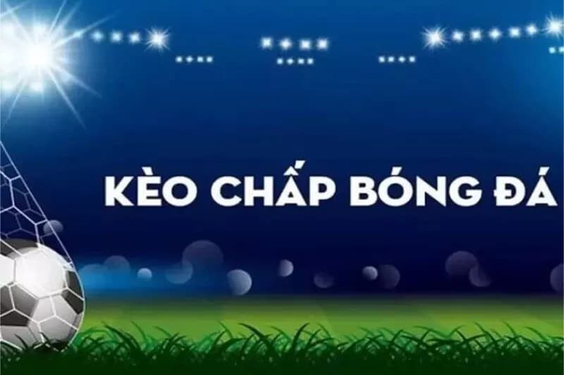 Kèo chấp là gì? Kinh nghiệm soi kèo chấp chuẩn tại Sunwin 2 Nghiên cứu kỹ kèo chấp là gì trong cá cược bóng đá
